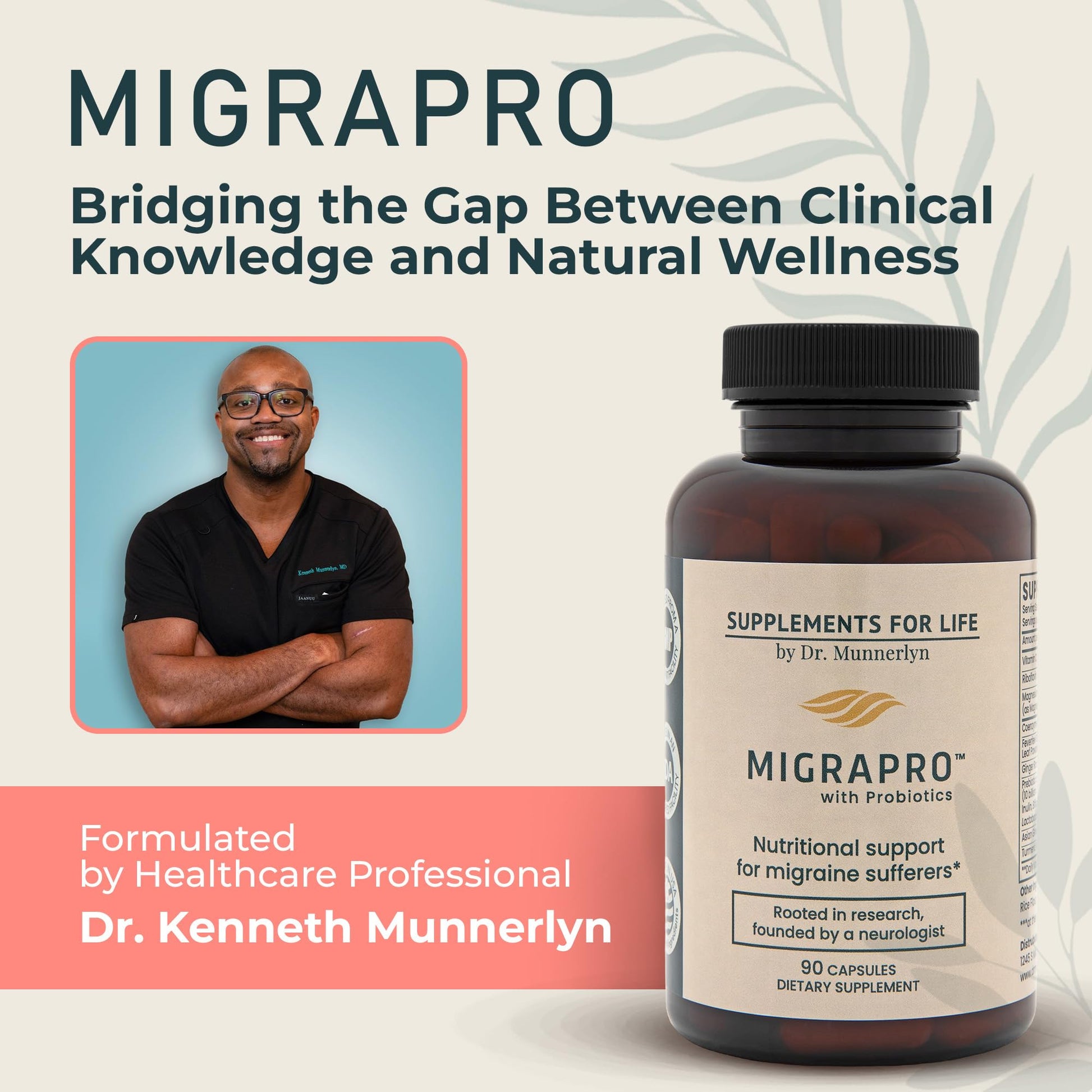 Dr. Munnerlyn MigraPro with Probiotics, Brain and Gut Health Support Supplement with Magnesium, Riboflavin, CoQ10, Ginger Root, Asian Ginseng, Vitamin C, Feverfew & Turmeric, Gluten Free, 90 Capsules - Maple Wellness Supplements