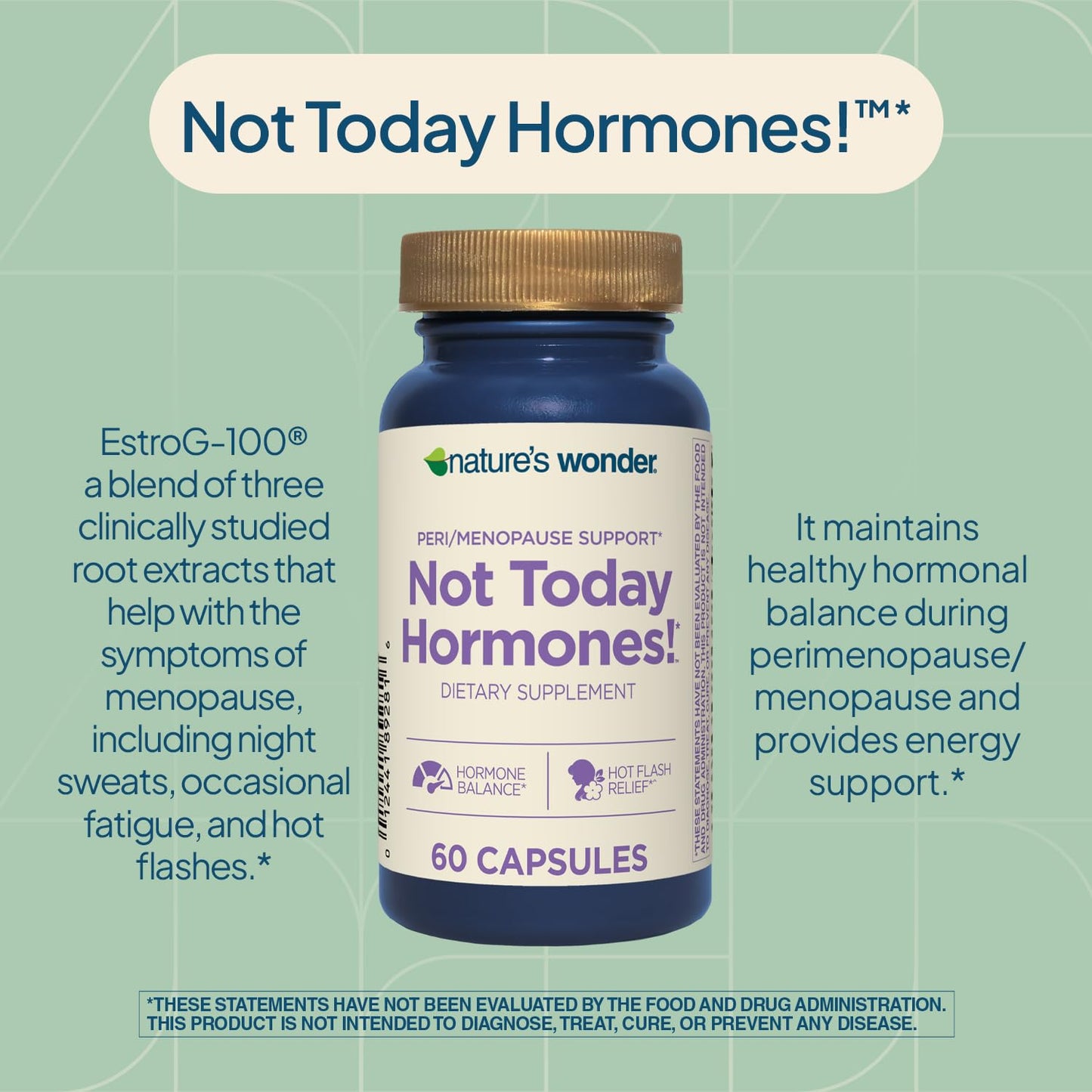 Nature's Wonder Not Today Hormones Perimenopause and Menopause Support Supplement for Women with Estro-G100, Supports Hot Flashes and Night Sweats 60 Vegetarian Capsules, 60 Day Supply - Maple Wellness Supplements