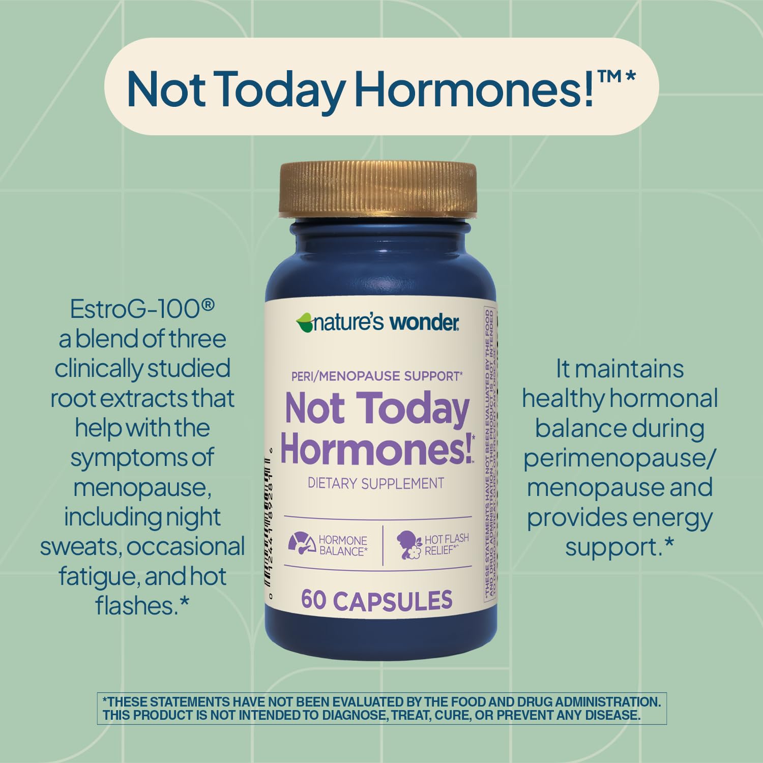 Nature's Wonder Not Today Hormones Perimenopause and Menopause Support Supplement for Women with Estro-G100, Supports Hot Flashes and Night Sweats 60 Vegetarian Capsules, 60 Day Supply - Maple Wellness Supplements