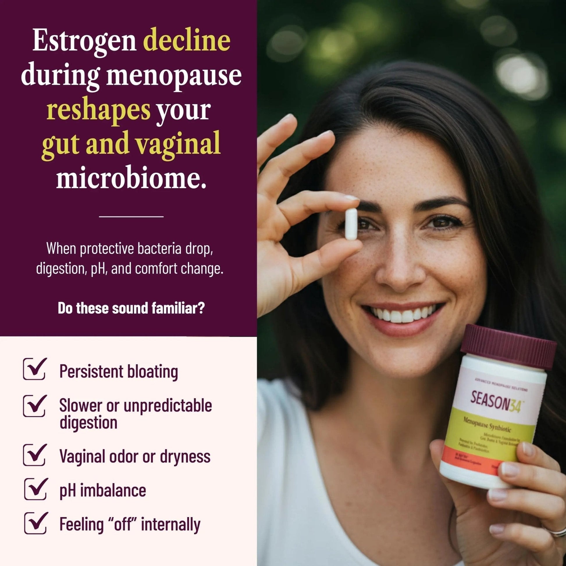 SEASON34 3-in-1 Menopause Probiotic for Women 40+ | Vaginal Care, pH, Odor & Intimate Comfort + Skin, Gut & Bloat Support | with Prebiotic Fiber & Postbiotics | 30 Capsules, 1 Month Supply - Maple Wellness Supplements